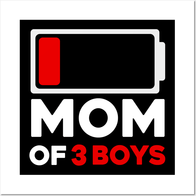 Mom Of 3 Boys Low Battery Wall Art by aesthetice1